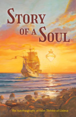 Story of a Soul (Voyage Classics): The Autobiography of St. Thérèse of Lisieux (Hardcover)